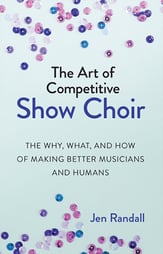 The Art of Competitive Show Choir book cover